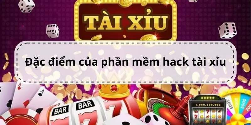 Một số đặc điểm của các công cụ hỗ trợ trong tài xỉu