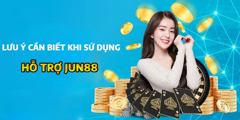 Chỉ liên hệ Jun88 nhận hỗ trợ khi thực sự cần thiết